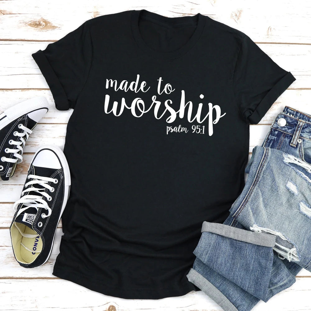 Made To Worship Psalm 95:1 T-shirt Women Religious Christian Jesus Clothing Tshirt Casual Bible Verse Graphic Faith Tees Tops