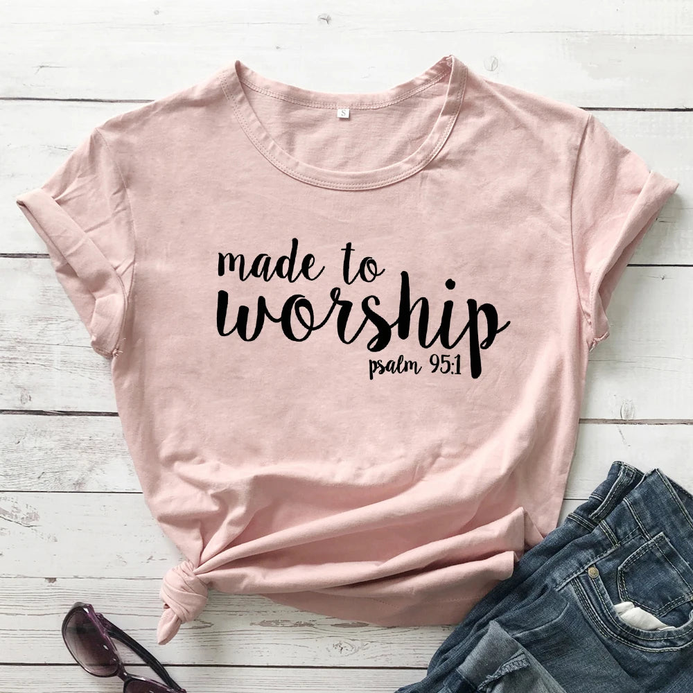 Made To Worship Psalm 95:1 T-shirt Women Religious Christian Jesus Clothing Tshirt Casual Bible Verse Graphic Faith Tees Tops